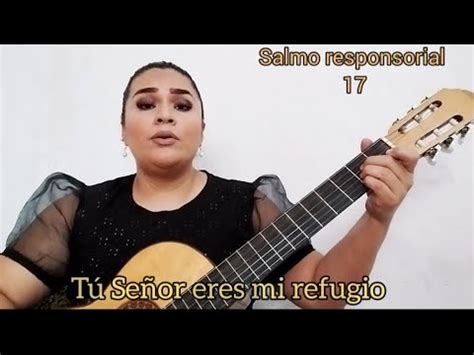 Salmo responsorial 17 Tú Señor eres mi refugio YouTube