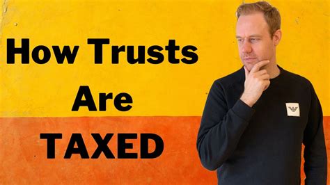 Taxation Of Trusts Understanding The Basics And The Possibility Of Tax