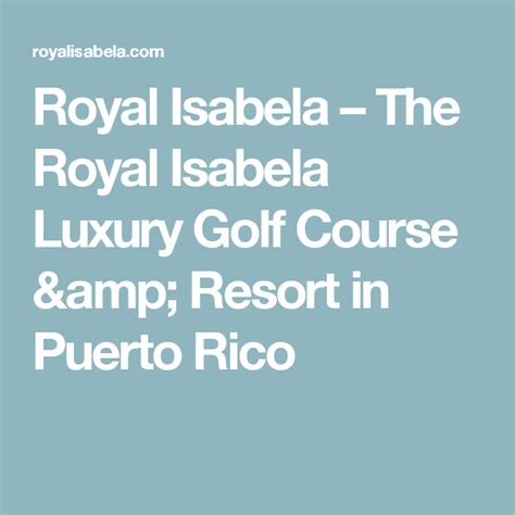 Royal Isabela – The Royal Isabela Luxury Golf Course & Resort in Puerto Rico | Puerto rico ...