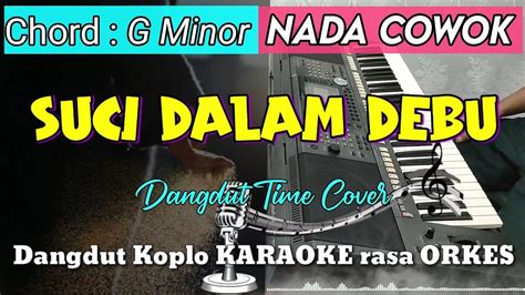 Suci Dalam Debu Iklim Versi Dangdut Koplo Karaoke Rasa Orkes Nada