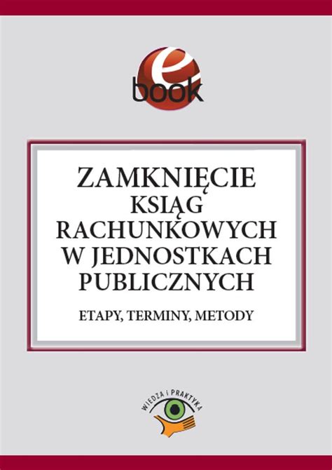 Ebook Zamkni Cie Ksi G Rachunkowych W Jednostkach Publicznych Etapy