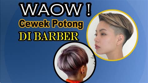 Waow Cewek Potong Di Barber Barber Asmr Daily Vlog Youtube