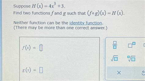 Solved Suppose H X 4x3 3find Two Functions F ﻿and G ﻿such