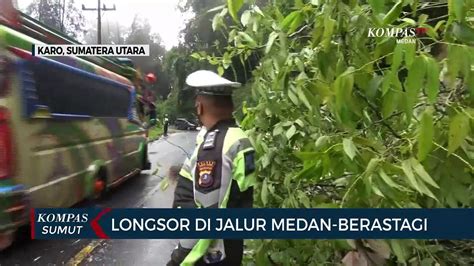 Longsor Dan Pohon Tumbang Tutupi Jalur Medan Berastagi Video Dailymotion