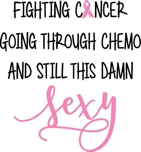 Fighting Cancer Going Through Chemo Still Damn Sexy Svg  Etsy