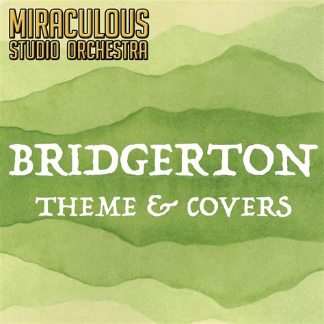 Bridgerton (Theme & Covers) by Miraculous Studio Orchestra: Listen on ...