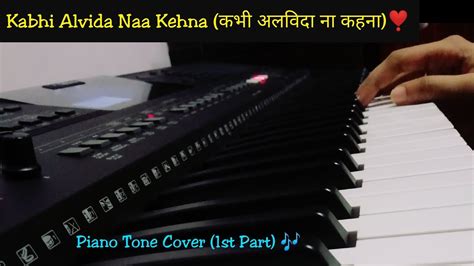 Kabhi Alvida Naa Kehna Song Sonu Nigam Alka Yagnik Piano Cover