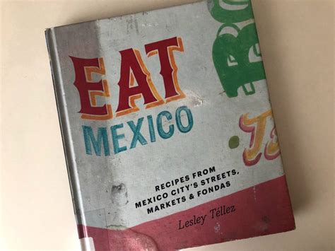 Cookbook Club Eat Mexico Lesley Tellez