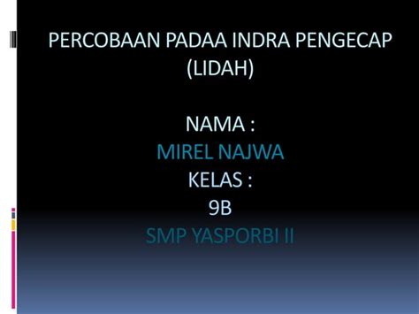 Laporan Praktek Indra Pengecap Oleh Mirel Ppt