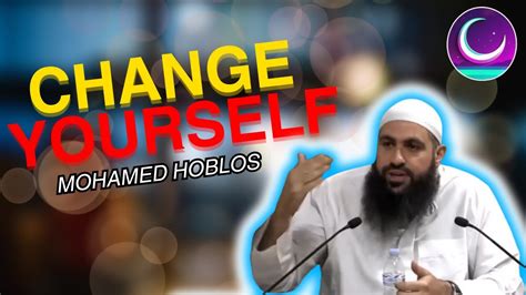 Change Your Life Before Its Too Late Mohamed Hoblos Youtube