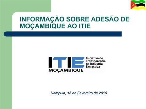 PPT INFORMA O SOBRE ADES O DE MO AMBIQUE AO ITIE PowerPoint