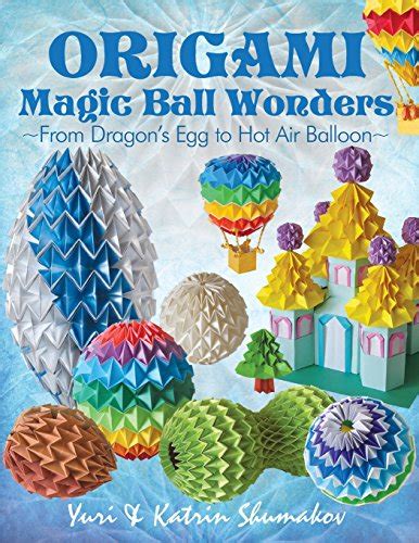 Amazon Origami Magic Ball Wonders From Dragon S Egg To Hot Air