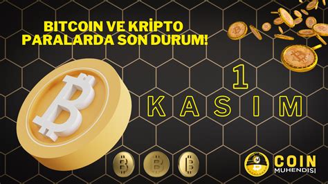 Bitcoin ve Kripto Paralarda Son Durum 1 Kasım Coin Mühendisi