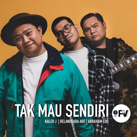 Tak Mau Sendiri Feat Belanegara Abe Abraham Edo Single Album