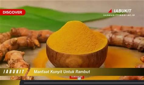 Temukan 7 Manfaat Kunyit Untuk Rambut Yang Bikin Kamu Penasaran Discover