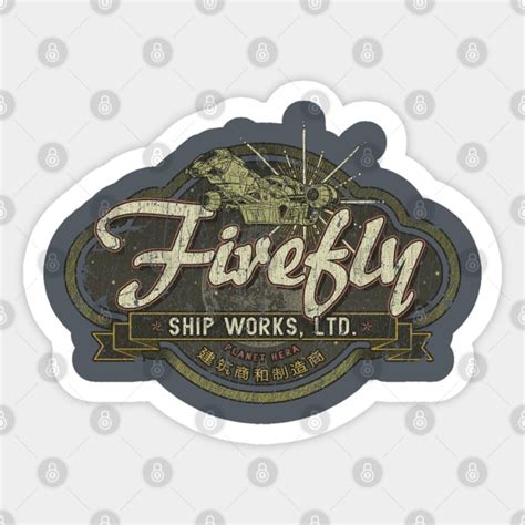 Firefly Ship Works Ltd 2459 Firefly Sticker TeePublic