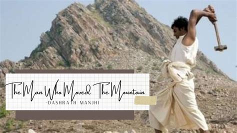 Dashrath Manjhi The Man Who Moved The Mountain Dashrath Manjhi The