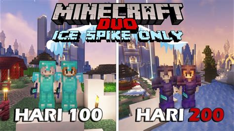 200 Hari Di Minecraft Tapi ICE SPIKE ONLY Duo Minecraft 100 Hari