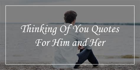 30 Thinking Of You Quotes For Him And Her Dp Sayings