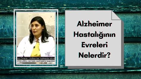 Alzheimer Hastalığının Evreleri Nelerdir 2 Nörolog Doç Dr Hatice