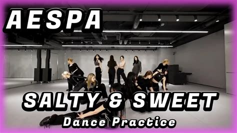 Aespa Salty Sweet Dance Practice REACTION YouTube