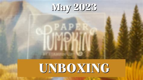 Paper Pumpkin Unboxing May 2023 YouTube