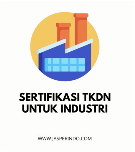 Sertifikasi Tkdn Untuk Industri Jasperindo