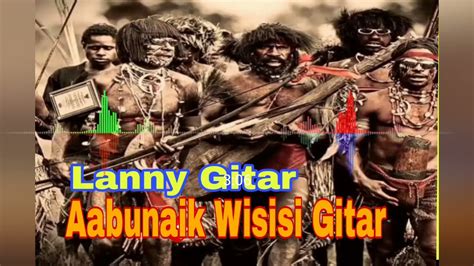 Lagu Tradisional Papua Lanny Gitar Wisisi 🌴 Youtube