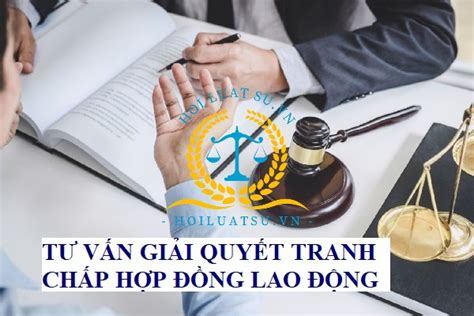 Nguyên Tắc Giải Quyết Tranh Chấp Hợp đồng Lao động Hỏi Luật Sư