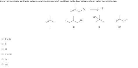 Solved Using Retrosynthetic Synthesis Determine Which Chegg