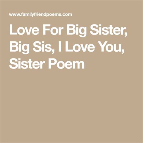 Love For Big Sister Big Sis I Love You Sister Poem Sister Poems Big Sister Big Sis