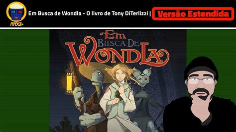 Em Busca De Wondla O Livro De Tony Diterlizzi Vers O Estendida