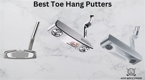 Best toe hang putters: 5 putters for great arc stroke