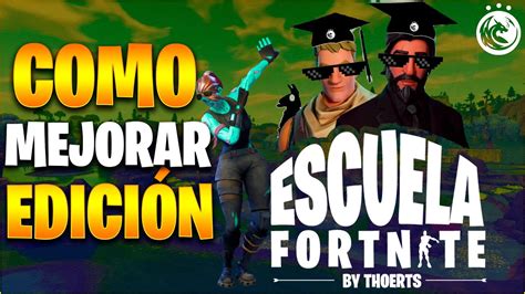 ESCUELA DE FORTNITE 3 I Mejor Guía de Como Mejorar la Edición en