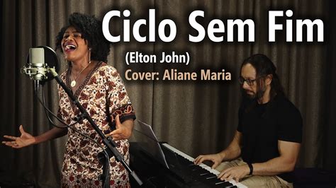 Piano E Voz Ciclo Sem Fim Elton John Cover Aliane Maria YouTube