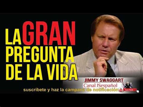 Pastor Jimmy Swaggart Predicaci N La Gran Pregunta De La Vida