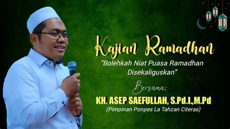 Kajian Ramadhan Bolehkah Niat Puasa Ramadhan Disekaliguskan Bersama