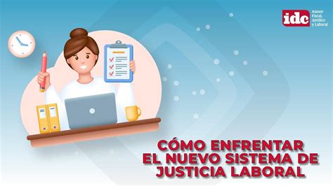 Cómo Enfrentar El Nuevo Sistema De Justicia Laboral Youtube