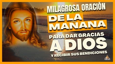 Oraci N Milagrosa De La Ma Ana Para Dar Gracias A Dios Y Recibir Sus