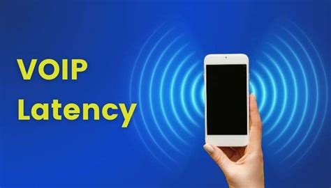 Voip Latency Common Causes Proven Ways To Reduce It