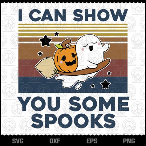 Ghost Pumpkin I Can Show You Some Spooks Vintage Halloween Svg Png