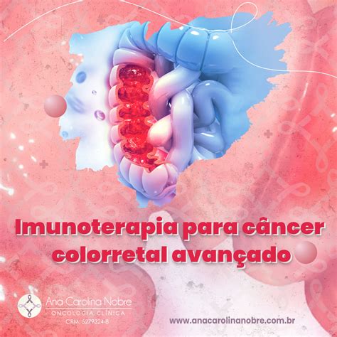 Imunoterapia para câncer colorretal avançado