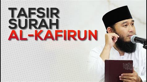 Tafsir Surah Al Kafirun Ustadz Rizal Yuliar Putrananda Lc YouTube