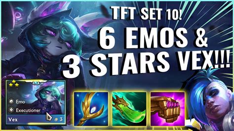 Tft Set 10 6 Emos 3 Stars ⭐⭐⭐ Vex Emo Ekko Youtube