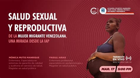 Salud Sexual Y Reproductiva De La Mujer Migrantes Venezolana Una Mirada Desde La Iap Youtube