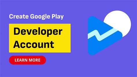 How To Create A Google Play Developer Account A Detailed Guide