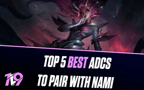 Top 5 Best Adcs To Pair With Nami In League Of Legends 1v9