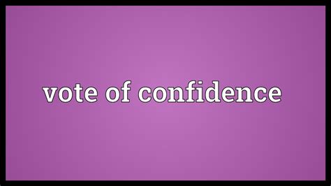 Vote Of Confidence Meaning Youtube