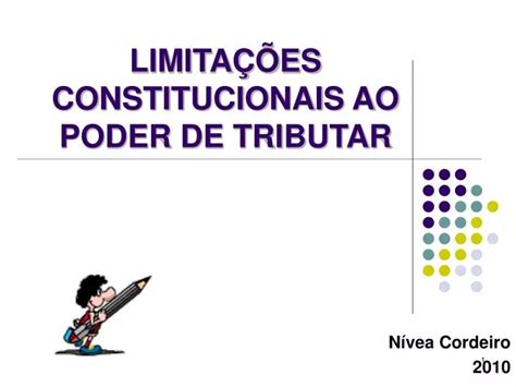 PPT LIMITAÇÕES CONSTITUCIONAIS AO PODER DE TRIBUTAR PowerPoint