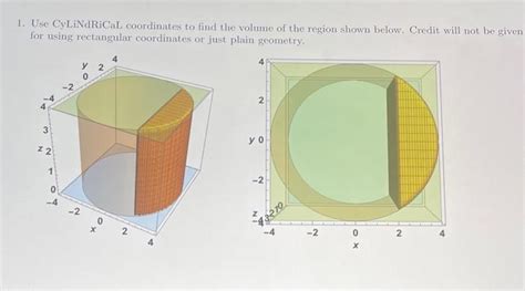 Solved 1 Use Cylindrical Coordinates To Find The Volume Of